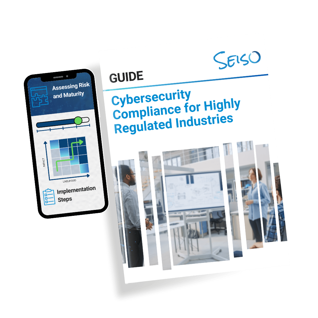 Seiso Cybersecurity Compliance Guide for Highly Regulated Industries